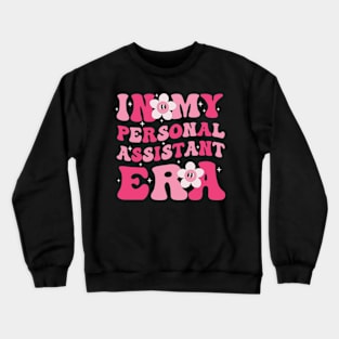 In My Personal Assistant Era Funny Personal Assistant Groovy Crewneck Sweatshirt